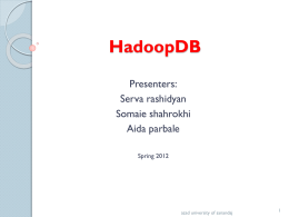 HadoopDB: An Architectural Hybrid of MapReduce and DBMS