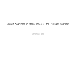 Context-Awareness on Mobile Devices * the Hydrogen Approach