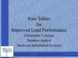 Raw Tables for Improved Load Performance