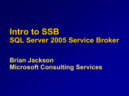 Intro to SSB SQL Server 2005 Service Broker