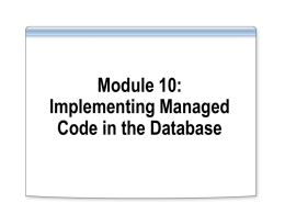 Module 8: Implementing Managed Code in the Database