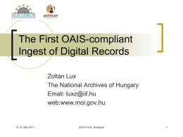 The First OAIS Compliant Ingest is Hungary