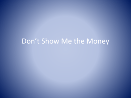 Don’t Show Me the Money