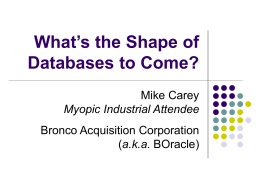 What`s the Shape of Databases to Come?