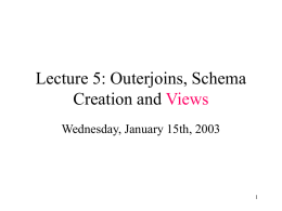 Outerjoins, Schema Creation, and Views