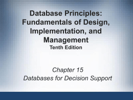 Chapter 15 Databases for Decision Support Database Principles