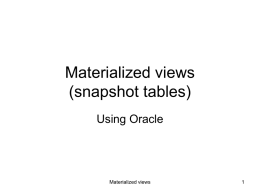 Materialized views (snapshot tables)