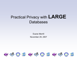 Practical Privacy with LARGE Databases