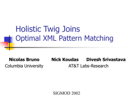 Holistic Twig Joins Optimal XML Pattern Matching