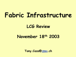 Fabric Infrastructure LCG Review November 18th 2003 Tony.Cass