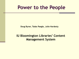 Power to the People IU Bloomington Libraries` Content Management