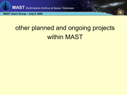 MAST Users Group – July 9, 2009