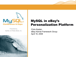 MySQL in eBay`s Personalization Platform - Conferences