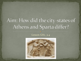 Aim: How did the city-states of Athens and Sparta differ?