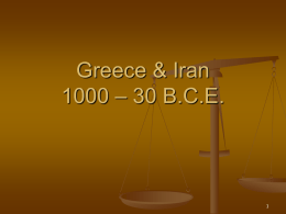 Greece & Iran 1000 – 30 B.C.E.