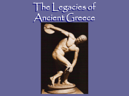 The Legacies of Ancient Greece What is a legacy?