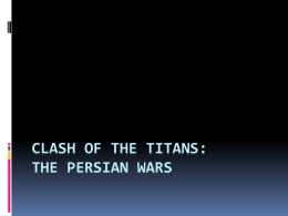 Clash of the Titans: The Persian Wars - WLPCS Middle School
