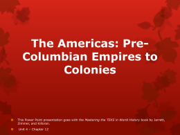 The Americas: Pre-Columbian Empires to Colonies