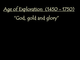 God, gold and glory