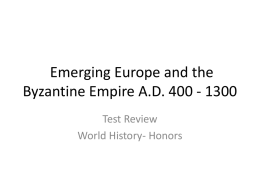 Emerging Europe and the Byzantine Empire A.D. 400