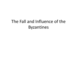 The Fall and Influence of the Byzantines