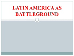 Latin America as Battleground