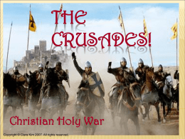 The Crusades! - Mrs. Blair`s World History Class