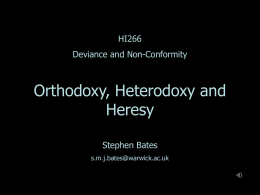 Orthodoxy, Heterodoxy and Heresy HI266 Deviance and Non-Conformity
