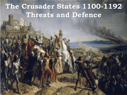 The Crusader States 1100-1192 Threats and Defence