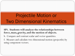 Projectile Motion or Two Dimensional Kinematics