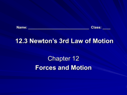 12.3 Newton`s 3rd Law of Motion