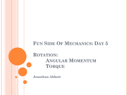 Fun Side Of Mechanics: Day 5 Rotation: Angular Momentum