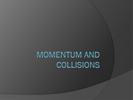 MOMENTUM AND COLLISIONS