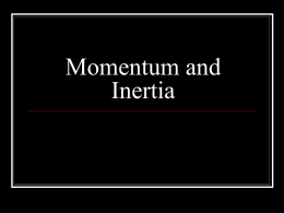 Momentum and Inertia