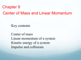 Chapter 09 - Center of Mass and Linear Momentum