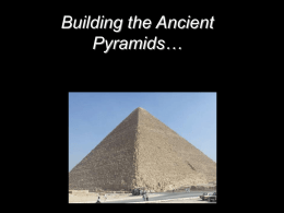 Building the Ancient Pyramids…