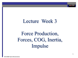Force Production, Forces, COG, Inertia, Impulse
