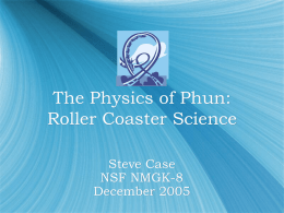 The Physics of Phun: Roller Coaster Science