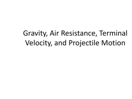 Gravity, Air Resistence, Terminal Velocity, and Projectile