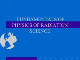 FUNDEMENTALS OF PHYSICS OF RADIATION SCIENCE