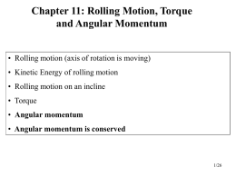 Chapter 11 - Rolling, Torque and Angular Momentum