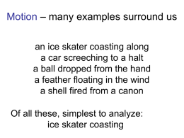 Motion – many examples surround us an ice skater coasting