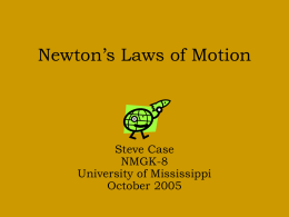 Newton’s Laws of Motion - University of Mississippi