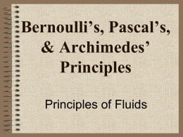 Bernoulli’s, Pascal’s, & Archimedes’ Principles