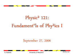 Physics 121: Fundamentals of Physics I