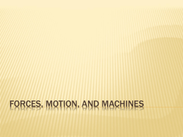 Forces, Motion, and Machines - Center Grove Elementary School