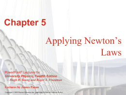 ch 5 - Applying Newton`s Laws