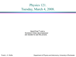 PowerPoint Presentation - Physics 121. Lecture 13.