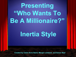 “Who Wants To Be A Millionaire?” Inertia Style Created by Claire