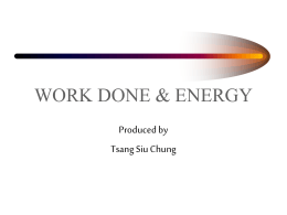 WORK DONE & ENERGY